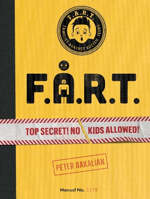 F.A.R.T.: Top Secret! No Kids Allowed! book