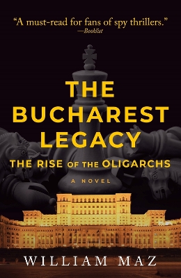 The Bucharest Legacy: The Rise of the Oligarchs book