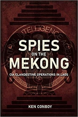 Spies on the Mekong: CIA Clandestine Operations in Laos book