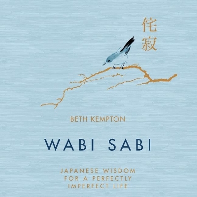 Wabi Sabi: Japanese Wisdom for a Perfectly Imperfect Life book