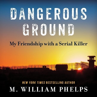 Dangerous Ground: My Friendship with a Serial Killer book