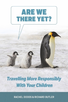 Are We There Yet?: Traveling More Responsibly with Your Children book