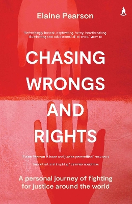 Chasing Wrongs and Rights: A personal journey of fighting for justice around the world book