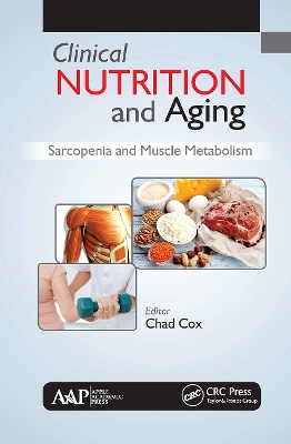 Clinical Nutrition and Aging: Sarcopenia and Muscle Metabolism by Chad Cox