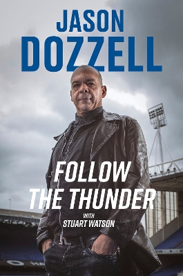 Follow the Thunder: Jason Dozzell, My Story book