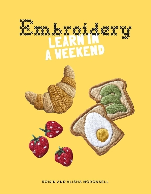 Embroidery: Learn in a Weekend book