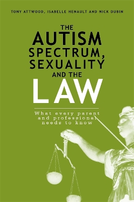 Autism Spectrum, Sexuality and the Law book