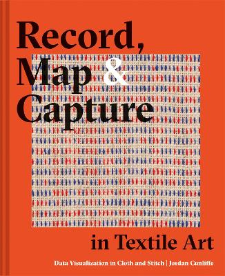 Record, Map and Capture in Textile Art: Data visualization in cloth and stitch book