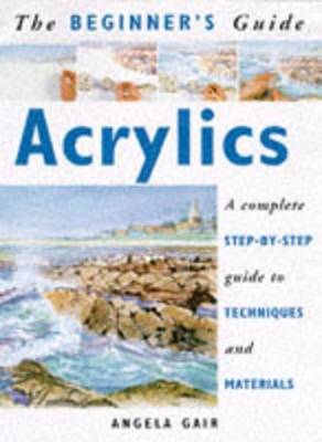 Beginner's Guide: Acrylics book