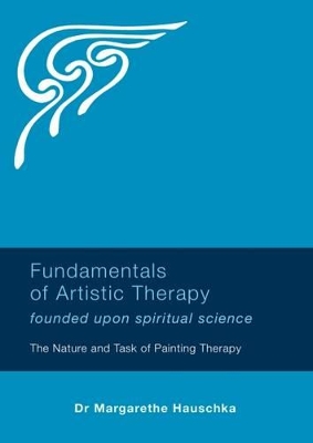 Fundamentals of Artistic Therapy Founded Upon Spiritual Science book