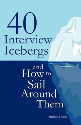 40 Interview Icebergs and How to Sail Around Them book