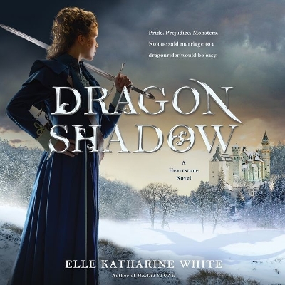 Dragonshadow: A Heartstone Novel by Elle Katharine White