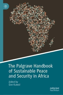 The Palgrave Handbook of Sustainable Peace and Security in Africa by Dan Kuwali