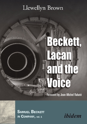 Beckett, Lacan and the Voice by Paul Stewart