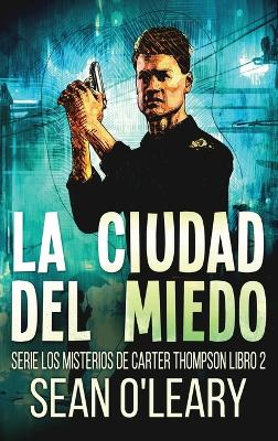 La Ciudad del Miedo by Sean O'Leary