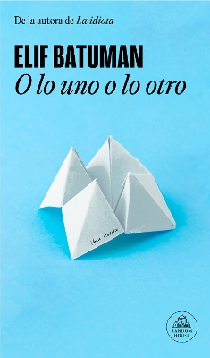 O lo uno o lo otro / Either/Or by Elif Batuman