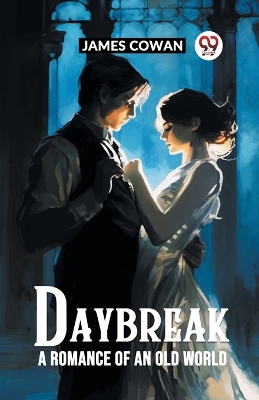 Daybreak A Romance Of An Old World book