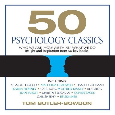 50 Psychology Classics: Who We Are, How We Think, What We Do by Tom Butler-Bowdon
