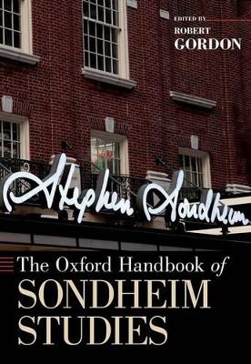 The Oxford Handbook of Sondheim Studies by Robert Gordon