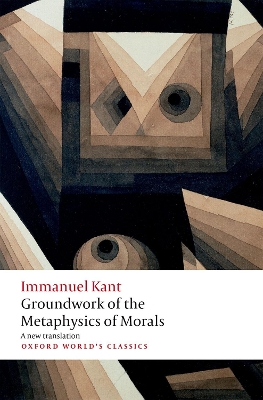 Groundwork for the Metaphysics of Morals by Immanuel Kant