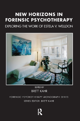 New Horizons in Forensic Psychotherapy: Exploring the Work of Estela V. Welldon book