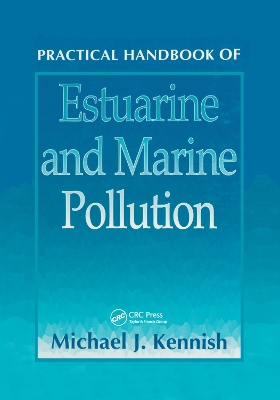 Practical Handbook of Estuarine and Marine Pollution by Michael J. Kennish