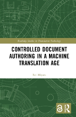 Controlled Document Authoring in a Machine Translation Age by Rei Miyata