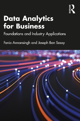 Data Analytics for Business: Foundations and Industry Applications book
