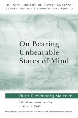 On Bearing Unbearable States of Mind by Ruth Riesenberg-Malcolm