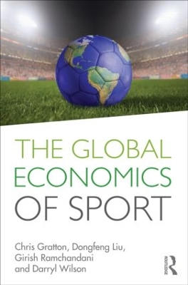 The Global Economics of Sport by Chris Gratton