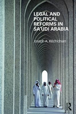 Legal and Political Reforms in Saudi Arabia book