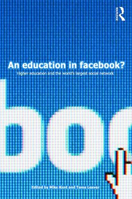 An Education in Facebook? by Mike Kent