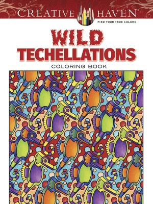 Creative Haven Wild Techellations Coloring Book book