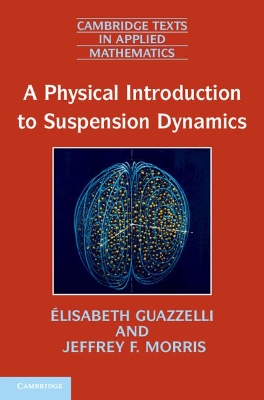 A Physical Introduction to Suspension Dynamics by Élisabeth Guazzelli