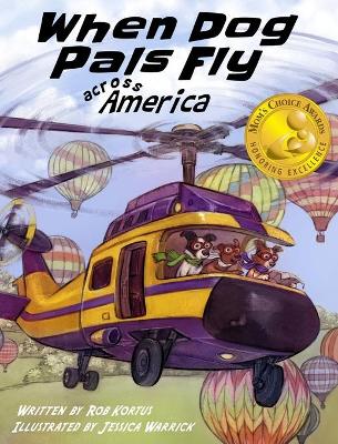 When Dog Pals Fly Across America (Mom's Choice Award Winner) book