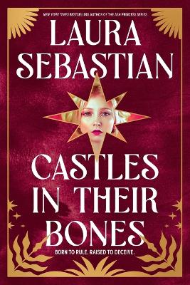 Castles in Their Bones by Laura Sebastian
