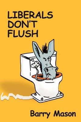 Liberals Don't Flush book