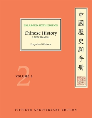 Chinese History: Volume 2 by Endymion Wilkinson