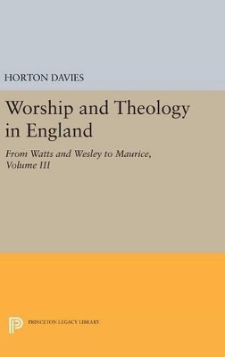 Worship and Theology in England, Volume III by Horton Davies