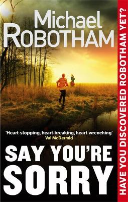 Say You're Sorry by Michael Robotham