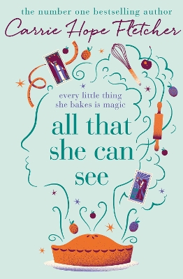 All That She Can See: the heart-warming and uplifting romance from the Sunday Times bestseller by Carrie Hope Fletcher