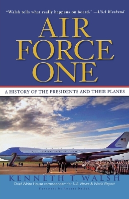 Air Force One by Kenneth T Walsh