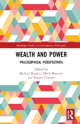 Wealth and Power: Philosophical Perspectives by Michael Bennett