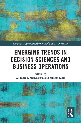 Emerging Trends in Decision Sciences and Business Operations by Avinash K Shrivastava