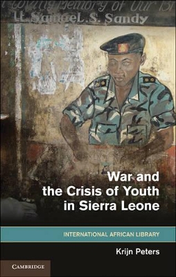 War and the Crisis of Youth in Sierra Leone book