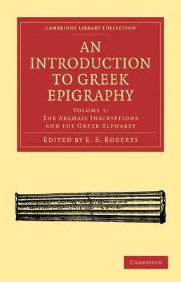 An Introduction to Greek Epigraphy by E. S. Roberts