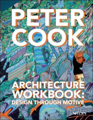 Architecture Workbook - Design Through Motive by Sir Peter Cook
