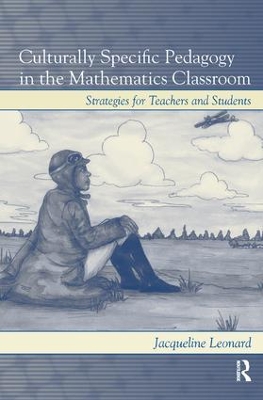 Culturally Specific Pedagogy in the Mathematics Classroom book