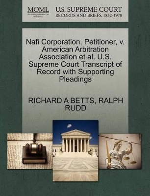 Nafi Corporation, Petitioner, V. American Arbitration Association Et Al. U.S. Supreme Court Transcript of Record with Supporting Pleadings book