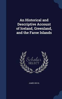 Historical and Descriptive Account of Iceland, Greenland, and the Faroe Islands book